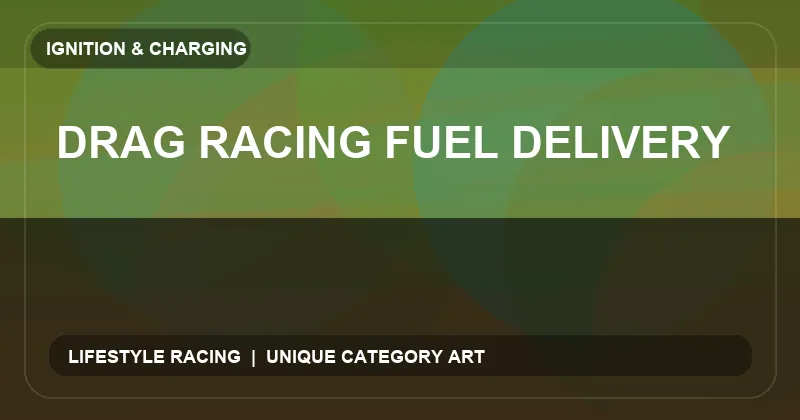 Drag Racing Fuel Delivery